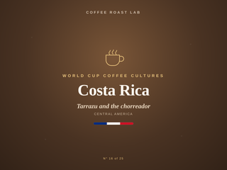 Costa Rica coffee culture, part of the World Cup Coffee Cultures series from Coffee Roast Lab