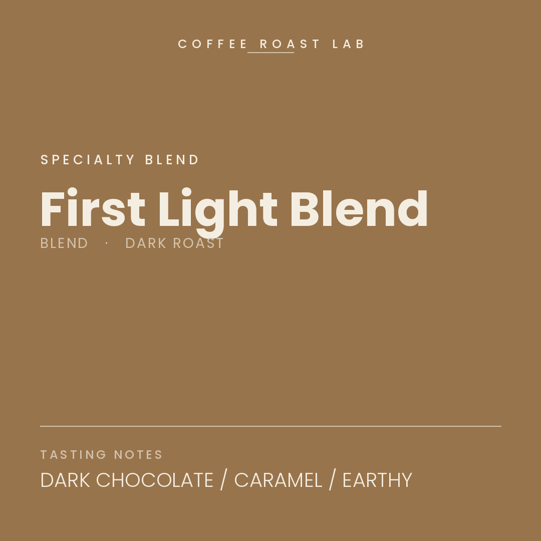 Coffee Roast Lab First Light Blend coffee — dark roast — dark chocolate, caramel, earthy