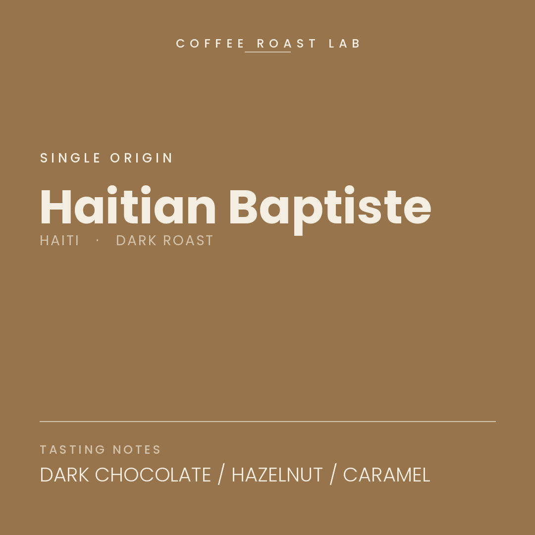Coffee Roast Lab Haitian Baptiste coffee — Haiti, dark roast — dark chocolate, hazelnut, caramel