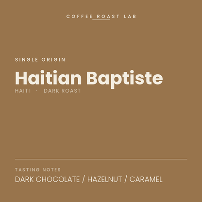 Coffee Roast Lab Haitian Baptiste coffee — Haiti, dark roast — dark chocolate, hazelnut, caramel