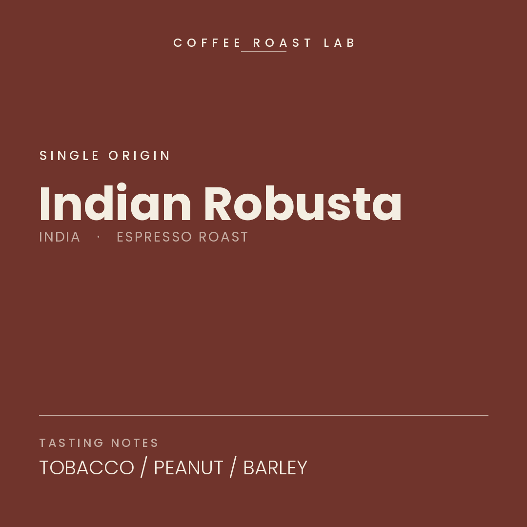 Coffee Roast Lab Indian Robusta coffee — India, espresso roast — tobacco, peanut, barley