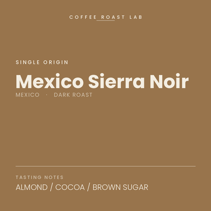 Coffee Roast Lab Mexico Sierra Noir coffee — Mexico, dark roast — almond, cocoa, brown sugar