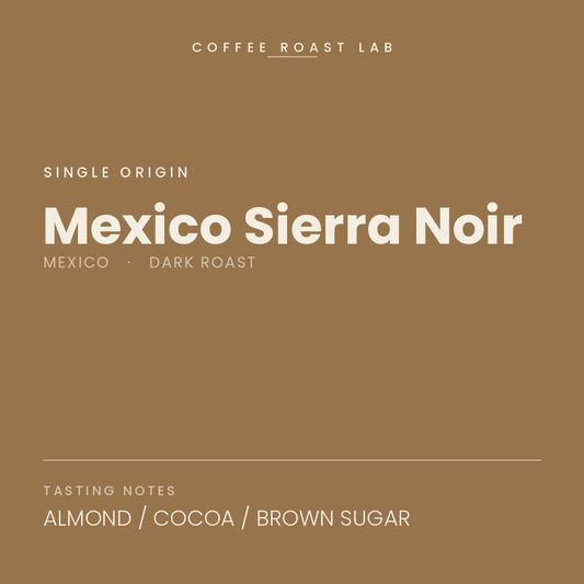 Coffee Roast Lab Mexico Sierra Noir coffee — Mexico, dark roast — almond, cocoa, brown sugar